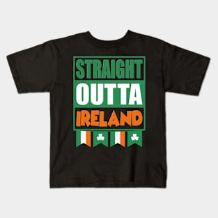 Straight outta of Ireland, Shamrock, St Paddys Day, Ireland, Green, Four Leaf Clover, Beer, Leprechan, Irish Pride, Lucky, St Patrick's Day Gift Idea. Kids T-Shirt